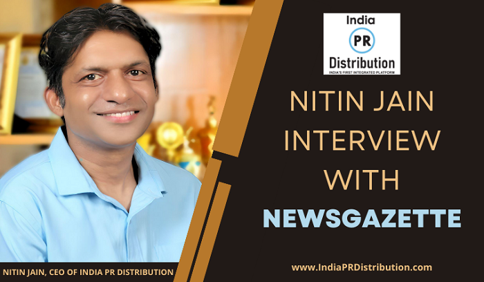 Digital PR Revolution in India: NewsGazette Exclusive Interview with Visionary Entrepreneur, Nitin Jain